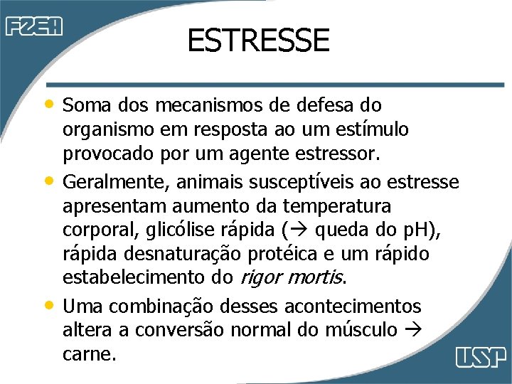 ESTRESSE • Soma dos mecanismos de defesa do • • organismo em resposta ao ESTRESSE • Soma dos mecanismos de defesa do • • organismo em resposta ao