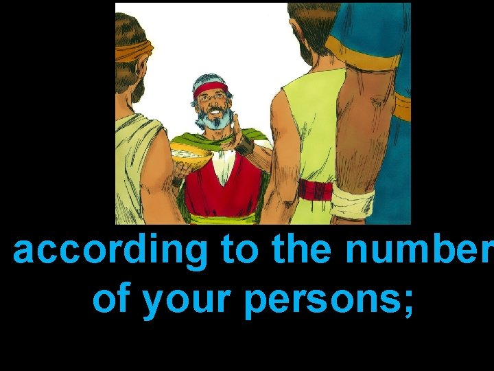 according to the number of your persons; 