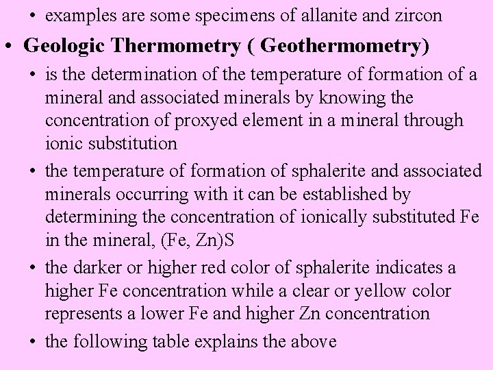  • examples are some specimens of allanite and zircon • Geologic Thermometry (