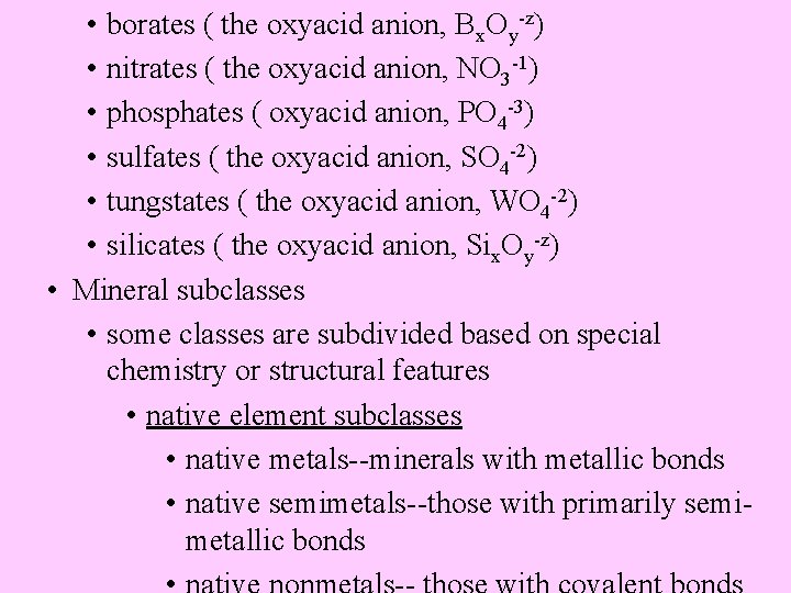  • borates ( the oxyacid anion, Bx. Oy-z) • nitrates ( the oxyacid