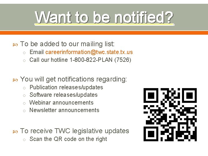 Want to be notified? To be added to our mailing list: o Email careerinformation@twc.