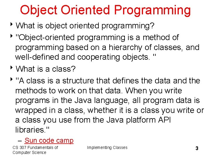 Object Oriented Programming 8 What is object oriented programming? 8"Object-oriented programming is a method