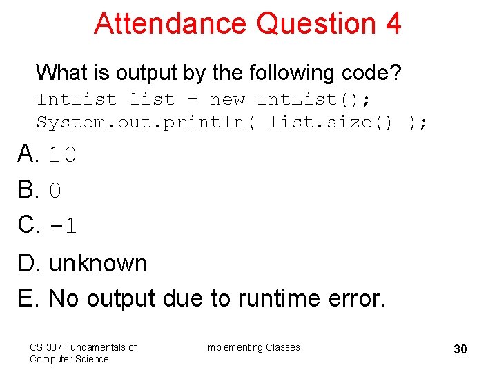 Attendance Question 4 What is output by the following code? Int. List list =