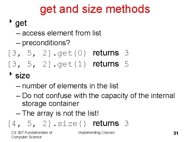 get and size methods 8 get – access element from list – preconditions? [3,