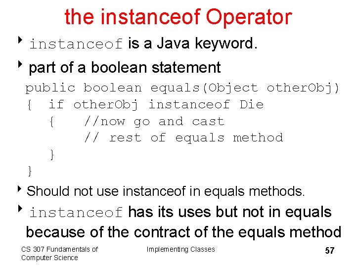 the instanceof Operator 8 instanceof is a Java keyword. 8 part of a boolean