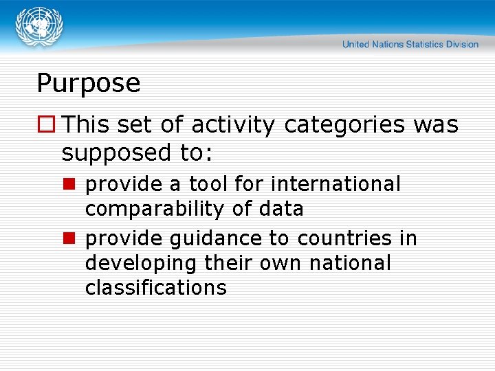 Purpose o This set of activity categories was supposed to: n provide a tool