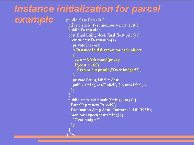 Instance initialization for parcel class Parcel 9 { example public private static Test monitor