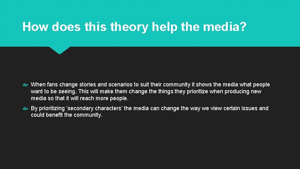How does this theory help the media? When fans change stories and scenarios to