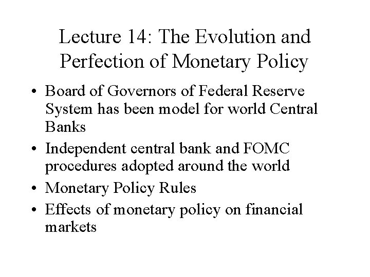 Lecture 14: The Evolution and Perfection of Monetary Policy • Board of Governors of