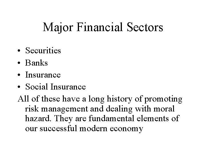 Major Financial Sectors • Securities • Banks • Insurance • Social Insurance All of