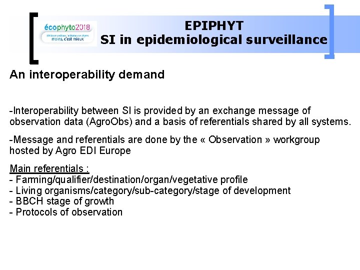 EPIPHYT SI in epidemiological surveillance An interoperability demand -Interoperability between SI is provided by