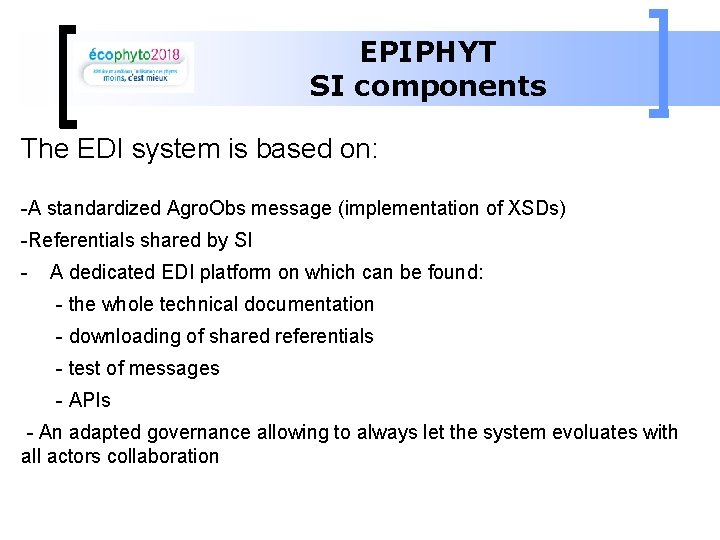 EPIPHYT SI components The EDI system is based on: -A standardized Agro. Obs message