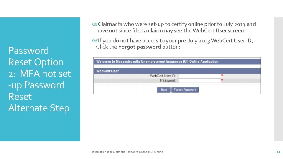  Claimants who were set-up to certify online prior to July 2013 and have