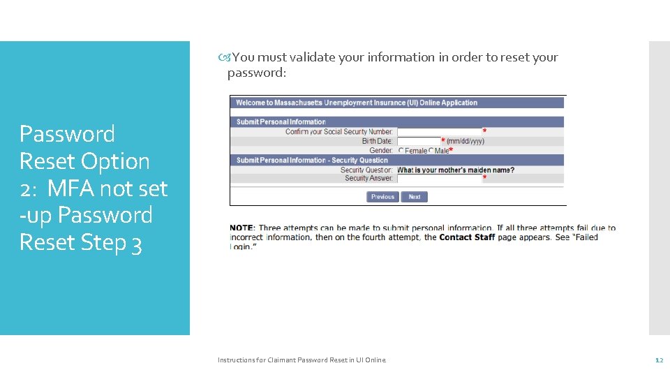  You must validate your information in order to reset your password: Password Reset