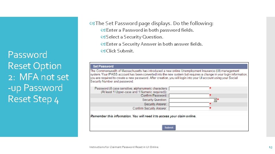  The Set Password page displays. Do the following: Password Reset Option 2: MFA