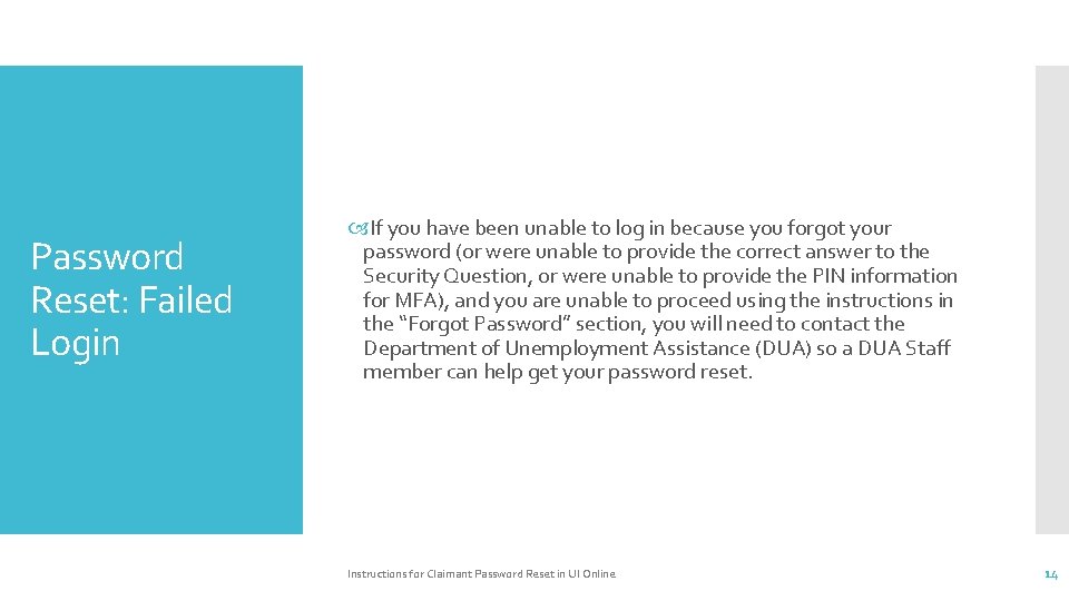 Password Reset: Failed Login If you have been unable to log in because you
