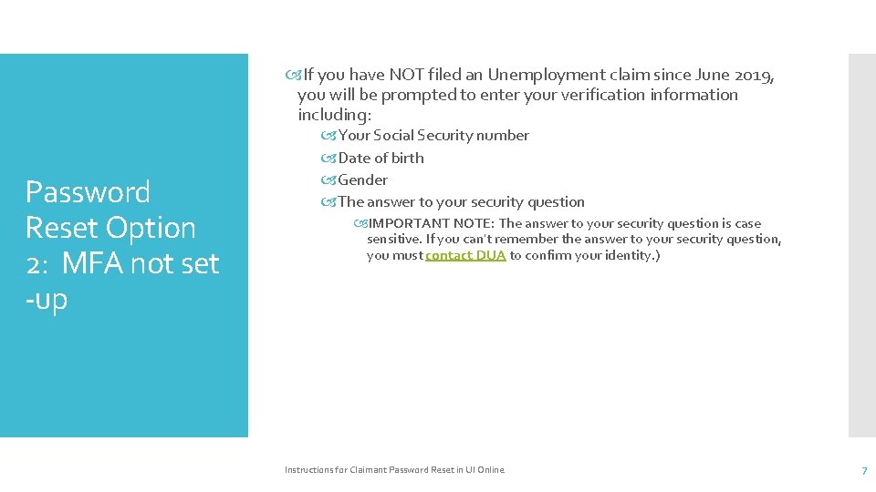  If you have NOT filed an Unemployment claim since June 2019, you will