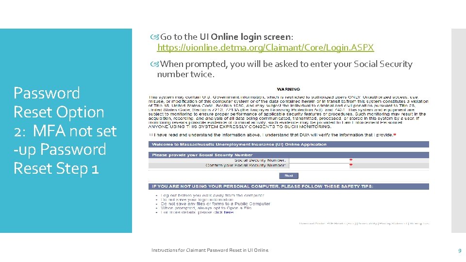  Go to the UI Online login screen: https: //uionline. detma. org/Claimant/Core/Login. ASPX When