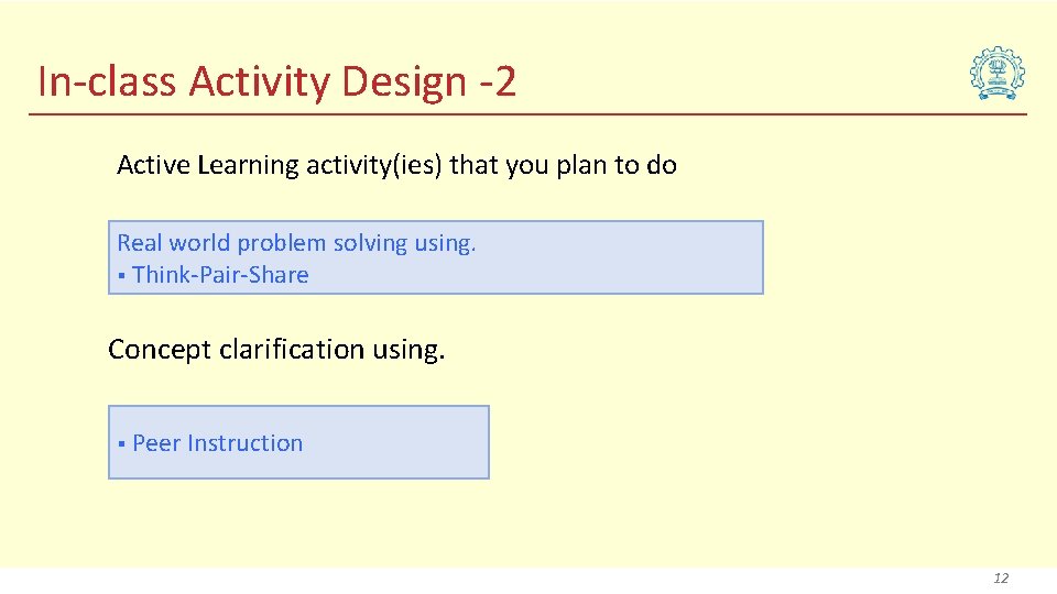 In-class Activity Design -2 Active Learning activity(ies) that you plan to do Real world