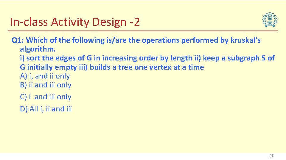 In-class Activity Design -2 Q 1: Which of the following is/are the operations performed