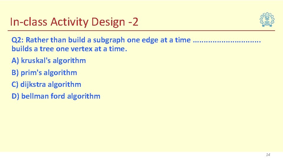 In-class Activity Design -2 Q 2: Rather than build a subgraph one edge at