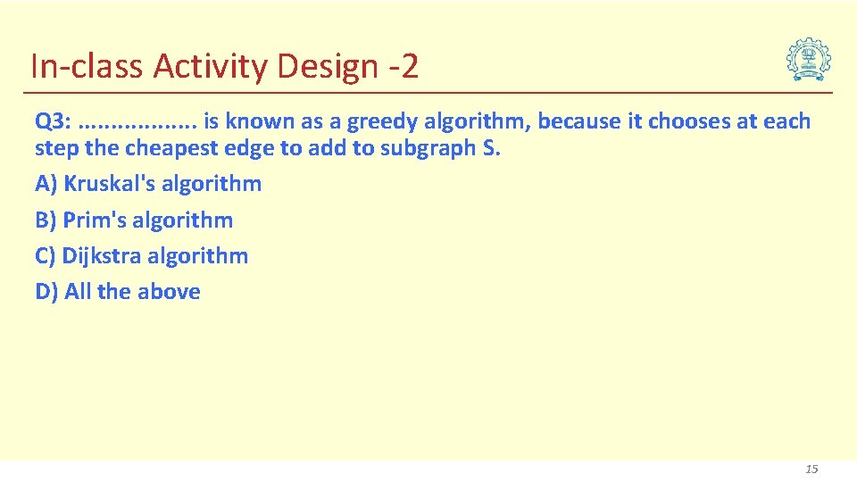 In-class Activity Design -2 Q 3: . . . . is known as a