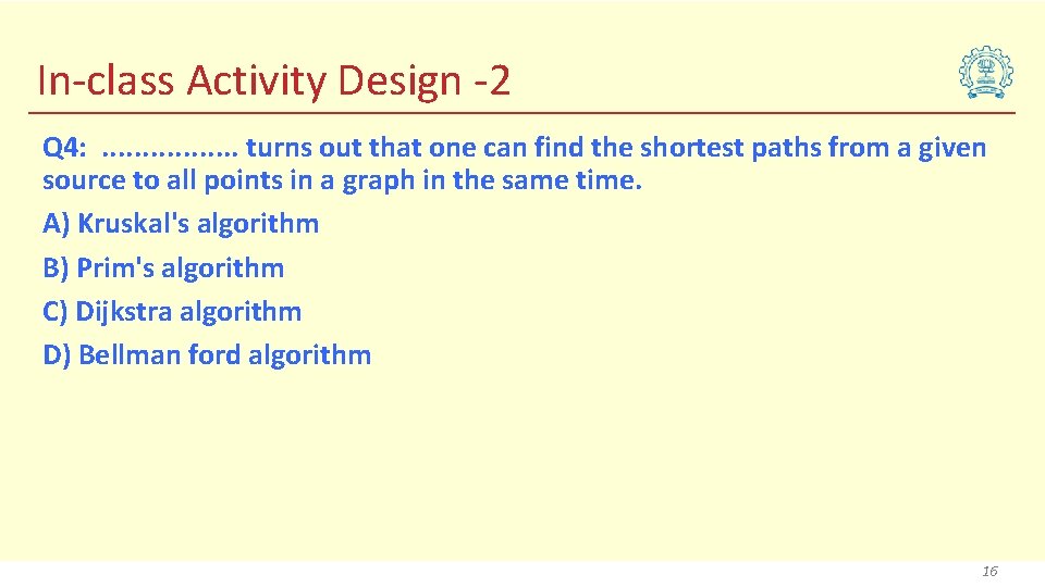 In-class Activity Design -2 Q 4: . . . . turns out that one