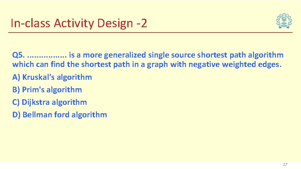 In-class Activity Design -2 Q 5. . . . is a more generalized single
