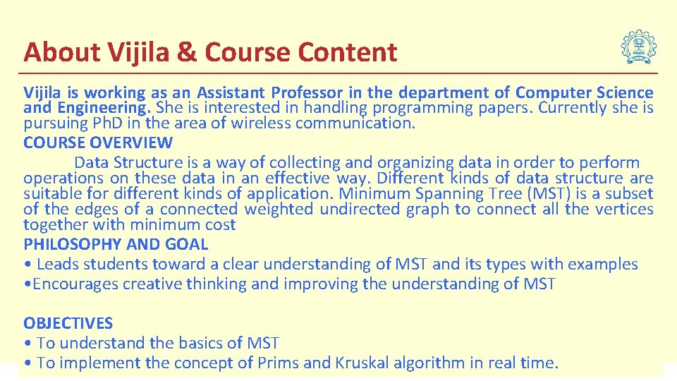 About Vijila & Course Content Vijila is working as an Assistant Professor in the