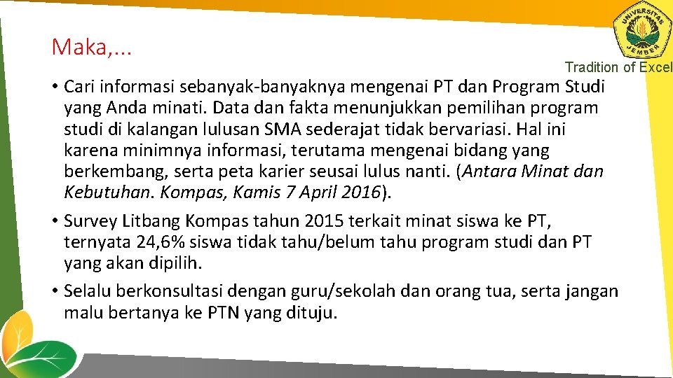 Maka, . . . Tradition of Excel • Cari informasi sebanyak-banyaknya mengenai PT dan