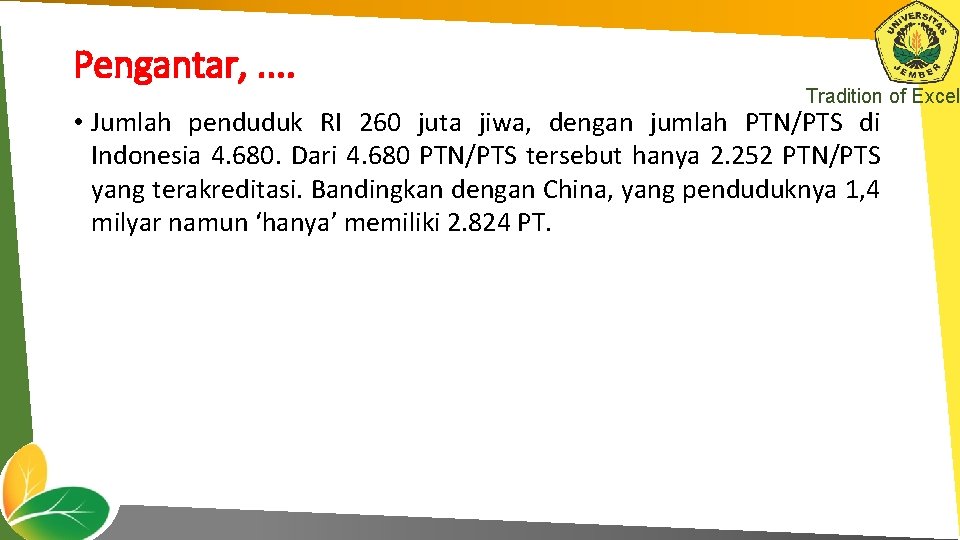 Pengantar, . . Tradition of Excel • Jumlah penduduk RI 260 juta jiwa, dengan