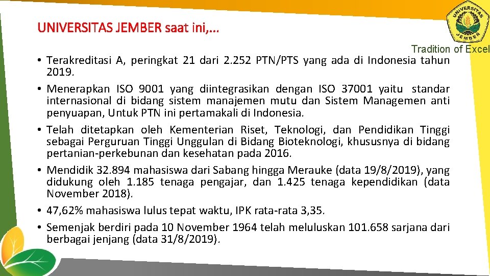 UNIVERSITAS JEMBER saat ini, . . . Tradition of Excel • Terakreditasi A, peringkat