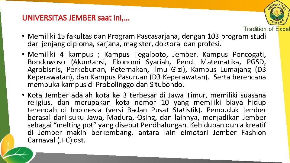 UNIVERSITAS JEMBER saat ini, . . . Tradition of Excel • Memiliki 15 fakultas