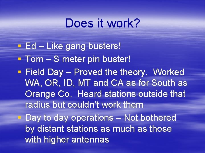 Does it work? § § § Ed – Like gang busters! Tom – S