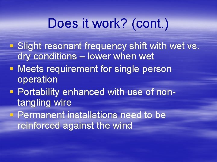 Does it work? (cont. ) § Slight resonant frequency shift with wet vs. dry