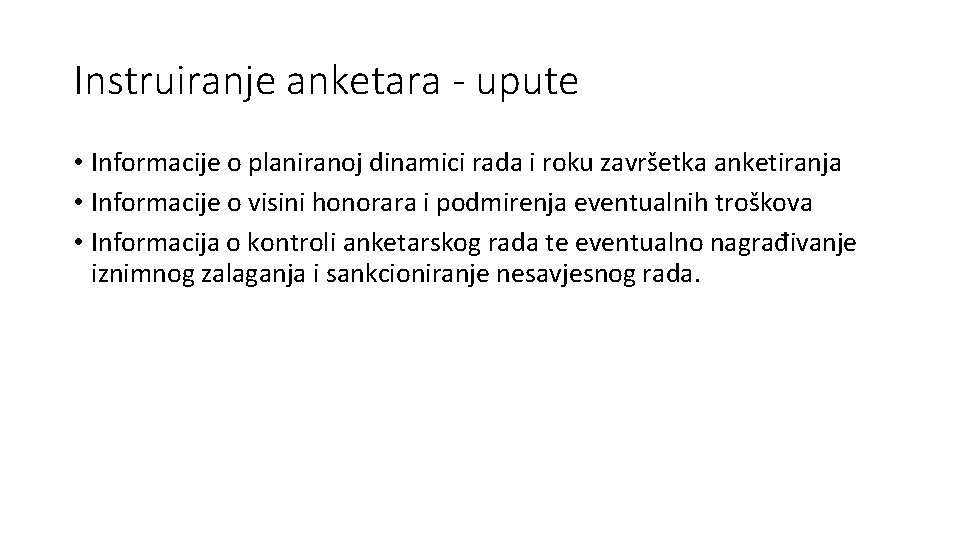 Instruiranje anketara - upute • Informacije o planiranoj dinamici rada i roku završetka anketiranja