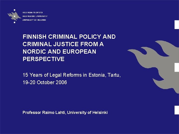 FINNISH CRIMINAL POLICY AND CRIMINAL JUSTICE FROM A NORDIC AND EUROPEAN PERSPECTIVE 15 Years