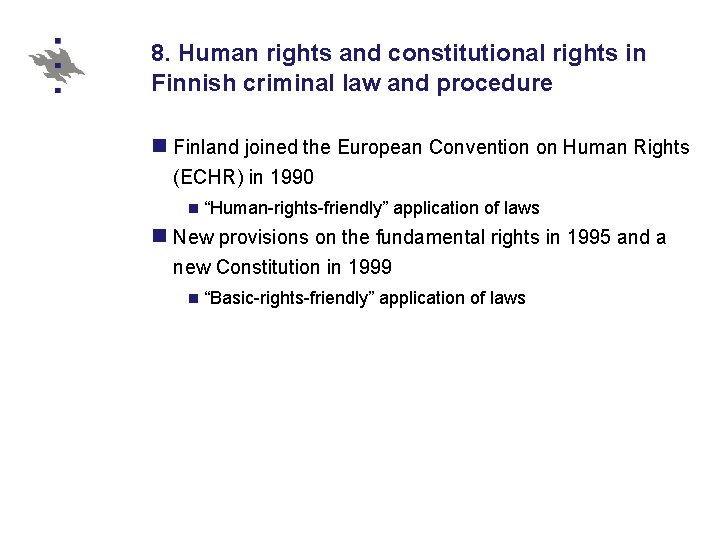 8. Human rights and constitutional rights in Finnish criminal law and procedure n Finland