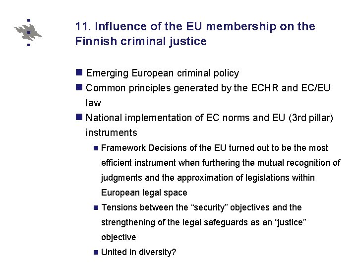 11. Influence of the EU membership on the Finnish criminal justice n Emerging European