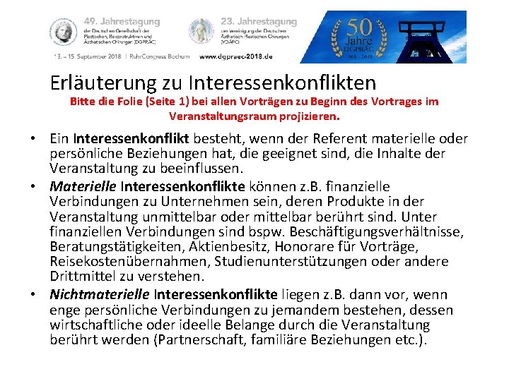 Erläuterung zu Interessenkonflikten Bitte die Folie (Seite 1) bei allen Vorträgen zu Beginn des