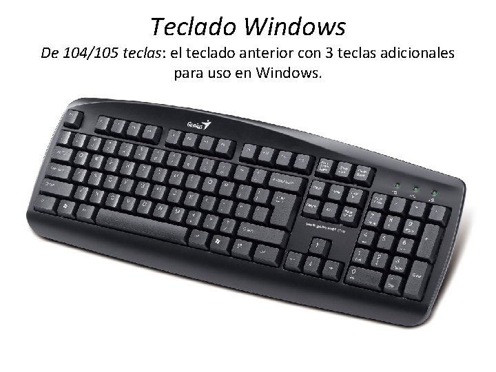 Teclado Windows De 104/105 teclas: el teclado anterior con 3 teclas adicionales para uso