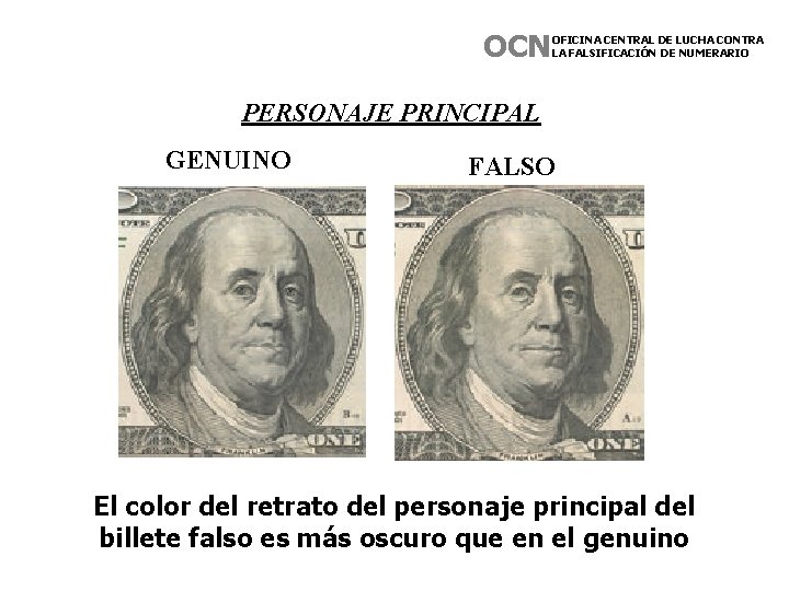 OCN OFICINA CENTRAL DE LUCHA CONTRA LA FALSIFICACIÓN DE NUMERARIO PERSONAJE PRINCIPAL GENUINO FALSO OCN OFICINA CENTRAL DE LUCHA CONTRA LA FALSIFICACIÓN DE NUMERARIO PERSONAJE PRINCIPAL GENUINO FALSO