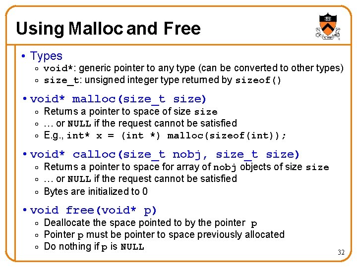 Using Malloc and Free • Types o void*: generic pointer to any type (can