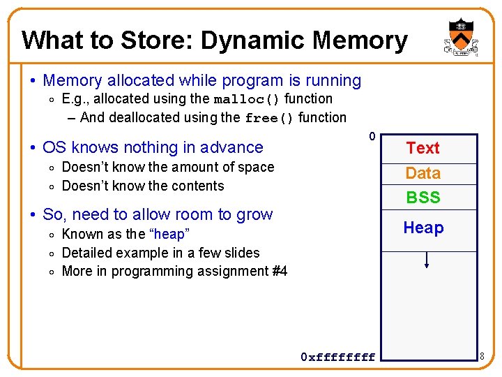 What to Store: Dynamic Memory • Memory allocated while program is running o E.
