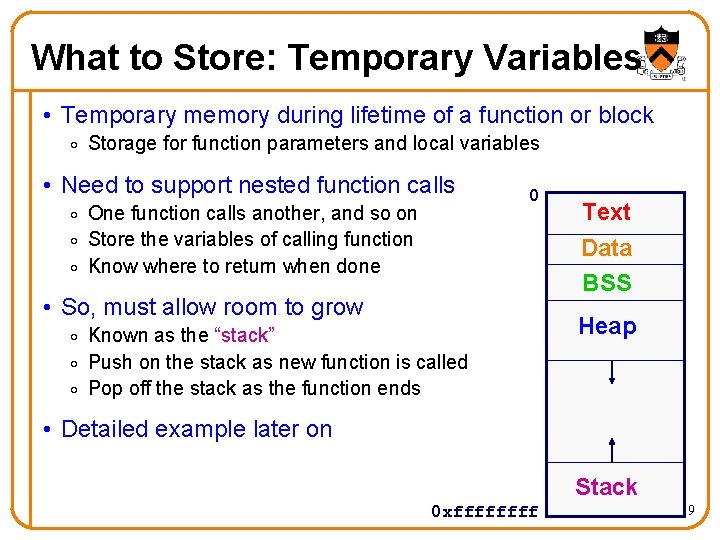 What to Store: Temporary Variables • Temporary memory during lifetime of a function or