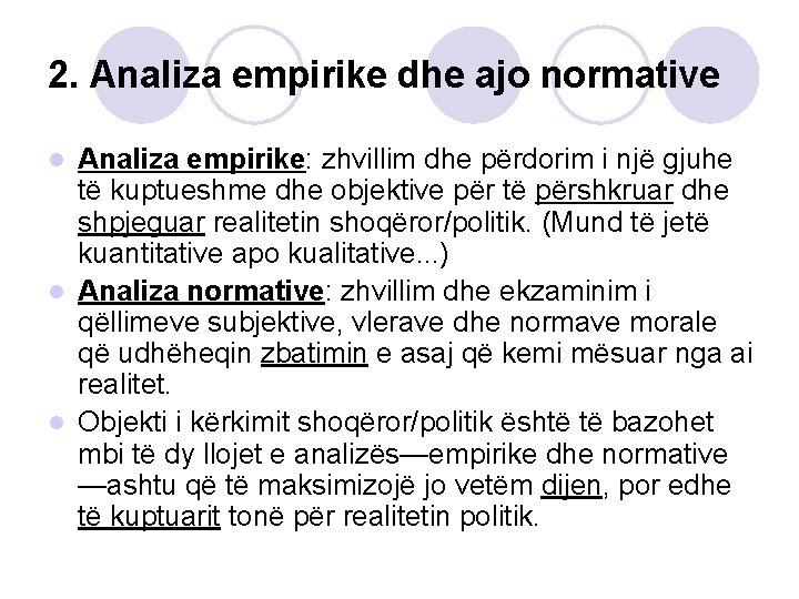 2. Analiza empirike dhe ajo normative Analiza empirike: zhvillim dhe përdorim i një gjuhe