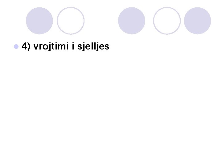 l 4) vrojtimi i sjelljes 