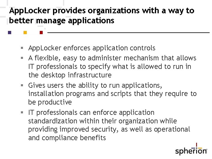 App. Locker provides organizations with a way to better manage applications App. Locker enforces