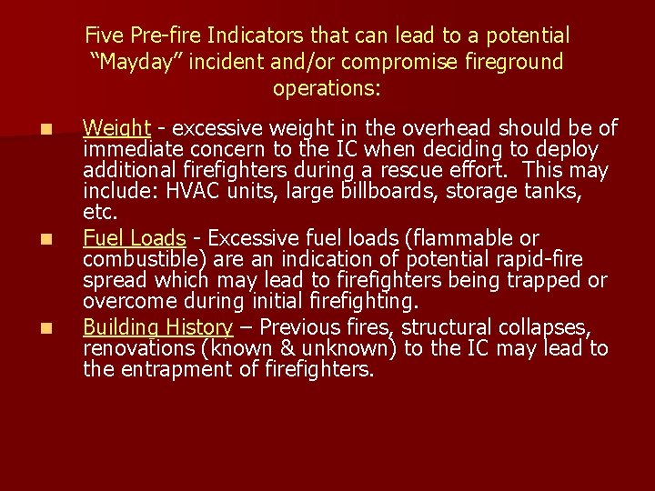 Five Pre-fire Indicators that can lead to a potential “Mayday” incident and/or compromise fireground