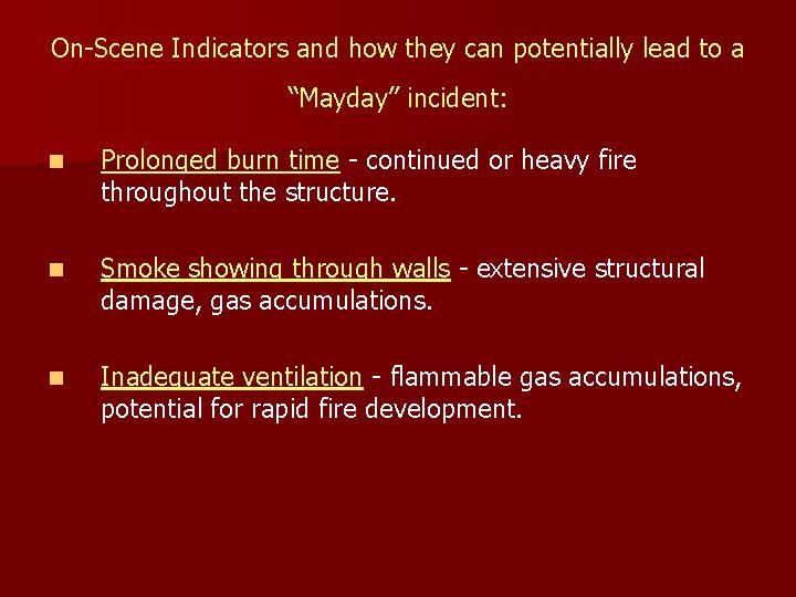 On-Scene Indicators and how they can potentially lead to a “Mayday” incident: n Prolonged